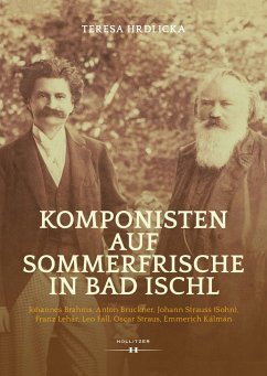 Komponisten auf Sommerfrische in Bad Ischl - Hrdlicka, Teresa