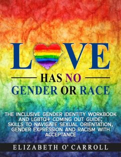 Love Has No Gender or Race - O'Carroll, Elizabeth
