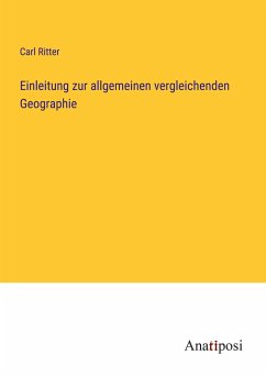 Einleitung zur allgemeinen vergleichenden Geographie - Ritter, Carl