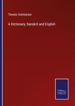 A Dictionary, Sanskrit and English - Goldstücker, Theodor