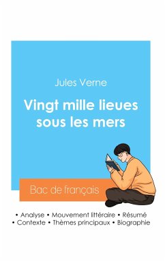 Réussir son Bac de français 2024 : Analyse de Vingt mille lieues sous les mers de Jules Verne - Verne, Jules