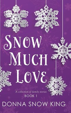 Snow Much Love - King, Donna Snow