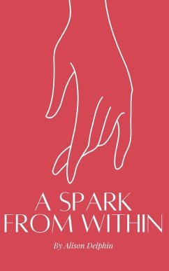 A spark from within - Delphin, Alison