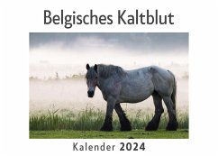 Belgisches Kaltblut (Wandkalender 2024, Kalender DIN A4 quer, Monatskalender im Querformat mit Kalendarium, Das perfekte Geschenk) - Müller, Anna