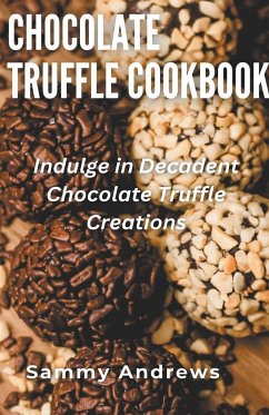 Chocolate Truffle Cookbook - Andrews, Sammy