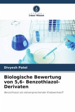Biologische Bewertung von 5,6- Benzothiazol-Derivaten - Patel, Divyesh