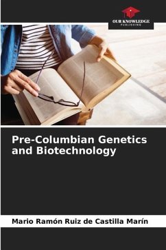 Pre-Columbian Genetics and Biotechnology - Ruiz de Castilla Marín, Mario Ramón