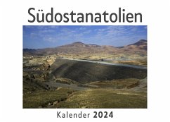 Südostanatolien (Wandkalender 2024, Kalender DIN A4 quer, Monatskalender im Querformat mit Kalendarium, Das perfekte Geschenk) - Müller, Anna