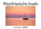 Westfriesische Inseln (Wandkalender 2024, Kalender DIN A4 quer, Monatskalender im Querformat mit Kalendarium, Das perfekte Geschenk)