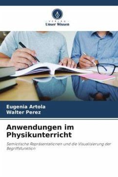 Anwendungen im Physikunterricht - Artola, Eugenia;Perez, Walter