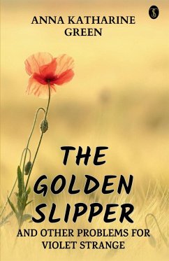 The Golden Slipper And Other Problems For Violet Strange - Green, Anna Katharine