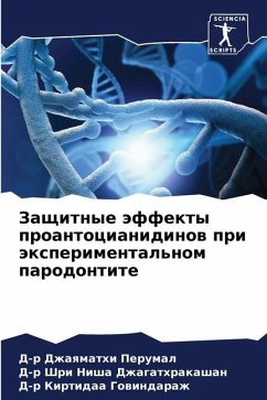 Zaschitnye äffekty proantocianidinow pri äxperimental'nom parodontite - Perumal, D-r Dzhaqmathi;Dzhagathrakashan, D-r Shri Nisha;Gowindarazh, D-r Kirtidaa