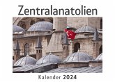 Zentralanatolien (Wandkalender 2024, Kalender DIN A4 quer, Monatskalender im Querformat mit Kalendarium, Das perfekte Geschenk)