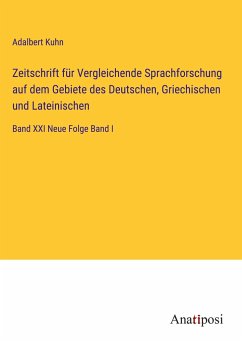 Zeitschrift für Vergleichende Sprachforschung auf dem Gebiete des Deutschen, Griechischen und Lateinischen - Kuhn, Adalbert