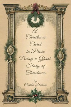 A Christmas Carol in Prose Begin A Ghost Story of Christmas - Dickens, Charles