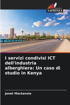 I servizi condivisi ICT dell'industria alberghiera: Un caso di studio in Kenya - Mackenzie, Janet