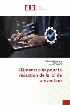 Eléments clés pour la rédaction de la loi de prévention - BOUAMRA, Abderrezak;Hail, Kamel;Achour, Nessima