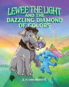 Lewee the Light and the Dazzling Diamond of Colors - de Putte, E H van