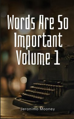 Words Are So Important Volume 1 - Mooney, Jeronimo