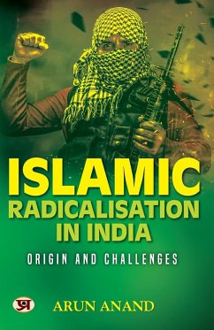 Islamic Radicalisation In India - Anand, Arun