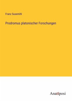 Prodromus platonischer Forschungen - Susemihl, Franz