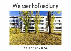 Weissenhofsiedlung (Wandkalender 2024, Kalender DIN A4 quer, Monatskalender im Querformat mit Kalendarium, Das perfekte Geschenk) - Müller, Anna