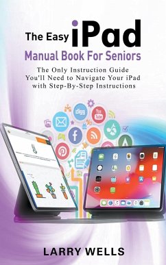 The Easy iPad Manual Book For Seniors - Wells, Larry