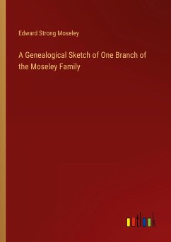 A Genealogical Sketch of One Branch of the Moseley Family