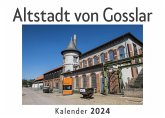 Altstadt von Gosslar (Wandkalender 2024, Kalender DIN A4 quer, Monatskalender im Querformat mit Kalendarium, Das perfekte Geschenk)