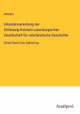Urkundensammlung der Schleswig-Holstein-Lauenburgischen Gesellschaft für vaterländische Geschichte