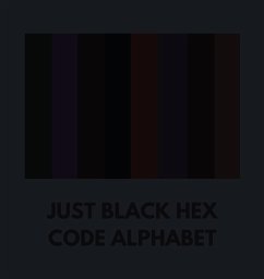JUST BLACK HEX CODE ALPHABET - Alphabet, Colorful