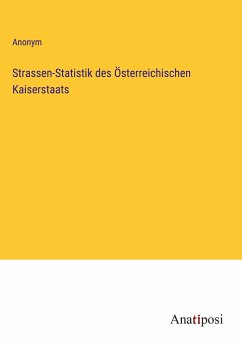 Strassen-Statistik des Österreichischen Kaiserstaats - Anonym