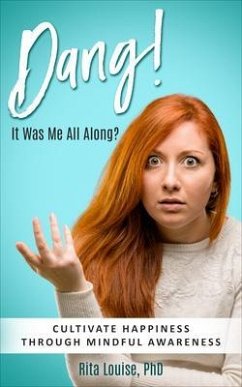 Dang! It Was Me All Along? (eBook, ePUB) - Rita Louise