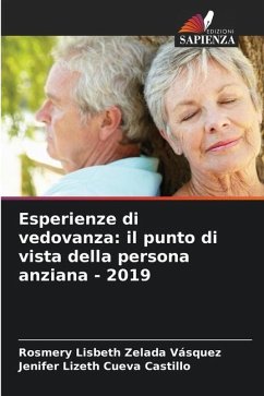 Esperienze di vedovanza: il punto di vista della persona anziana - 2019 - Zelada Vásquez, Rosmery Lisbeth;Cueva Castillo, Jenifer Lizeth