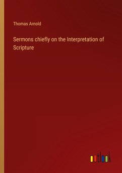 Sermons chiefly on the Interpretation of Scripture