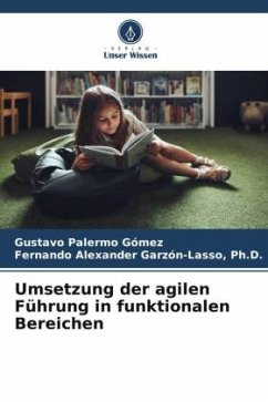 Umsetzung der agilen Führung in funktionalen Bereichen - Palermo Gómez, Gustavo;Garzón-Lasso, Ph.D., Fernando Alexander