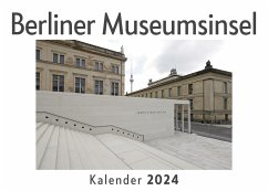 Berliner Museumsinsel (Wandkalender 2024, Kalender DIN A4 quer, Monatskalender im Querformat mit Kalendarium, Das perfekte Geschenk) - Müller, Anna