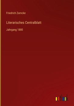 Literarisches Centralblatt - Zarncke, Friedrich