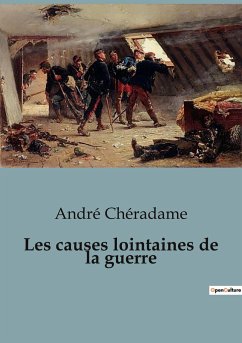 Les causes lointaines de la guerre - Chéradame, André