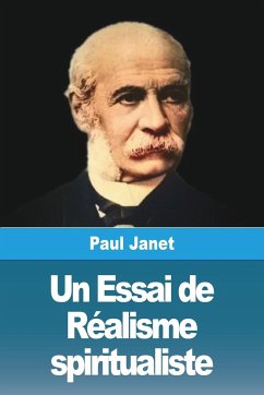 Un Essai de Réalisme spiritualiste - Janet, Paul