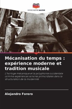 Mécanisation du temps : expérience moderne et tradition musicale - Forero, Alejandro