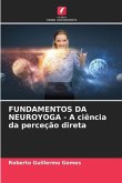 FUNDAMENTOS DA NEUROYOGA - A ciência da perceção direta