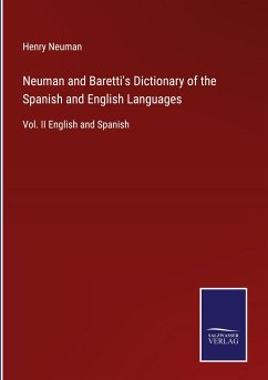 Neuman and Baretti's Dictionary of the Spanish and English Languages - Neuman, Henry