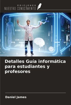 Detalles Guía informática para estudiantes y profesores - James, Daniel Detalles Guía informática para estudiantes y profesores - James, Daniel