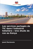 Les services partagés de TIC dans l'industrie hôtelière : Une étude de cas au Kenya
