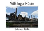 Völklinger Hütte (Wandkalender 2024, Kalender DIN A4 quer, Monatskalender im Querformat mit Kalendarium, Das perfekte Geschenk)