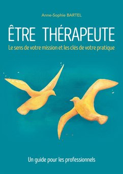 Être thérapeute - Bartel, Anne-Sophie