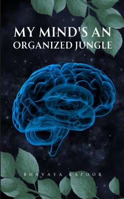 My mind's an organized jungle - Kapoor, Bhavaya