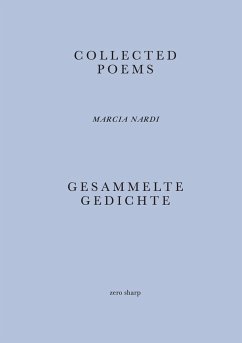 Collected Poems / Gesammelte Gedichte - Nardi, Marcia
