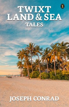 Twixt Land & Sea Tales - Conrad, Joseph